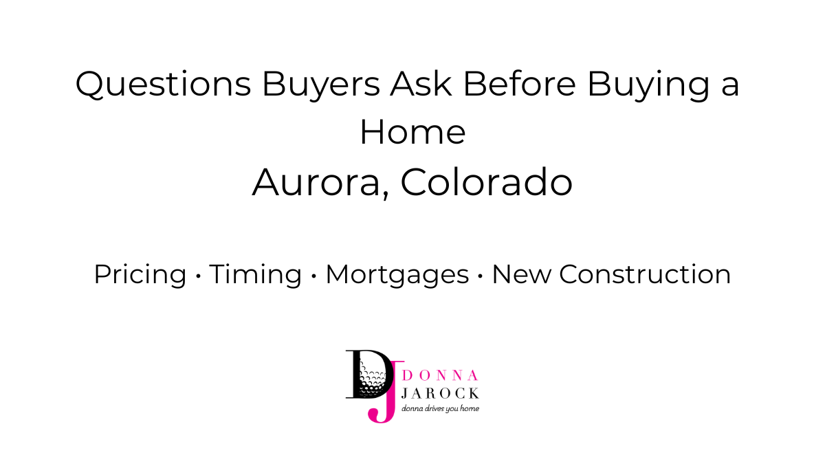 Questions buyers ask before buying a home in Aurora, Colorado